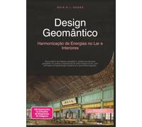 Design Geomântico: Harmonização de Energias no Lar e Interiores