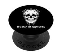 Design gotico con teschio "It's Okay I'm Always Fine" PopSockets PopGrip Adesivo