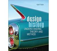 Design History: Understanding Theory and Method