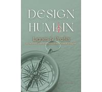Design Humain: Lignes & Profils, la clé pour mieux te connaître et mieux t’aligner
