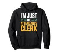 Design I'm Just The Prestendance Clerk Felpa con Cappuccio