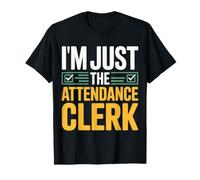 Design I'm Just The Prestendance Clerk Maglietta