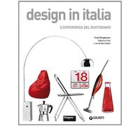 Design in Italia. L'esperienza del quotidiano. Ediz. illustrata