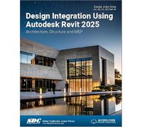 Daniel John Stine Design Integration Using Autodesk Revit 2025 (Tascabile)