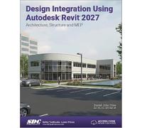 Design Integration Using Autodesk Revit 2027: Architecture, Structure and MEP