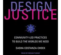 Design Justice: pratiche guidate dalla comunità per costruire i mondi di cui abbiamo bisogno
