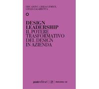 Design leadership. Il potere trasformativo del design in azienda - Quint E...