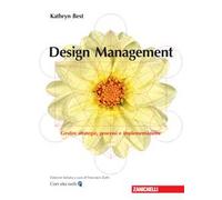Design management. Gestire strategie, processi e implementazione. Con Contenuto digitale (fornito elettronicamente)