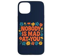 Design morbido con scritta "Nobody Is Mad At You" Custodia per iPhone 15 Plus