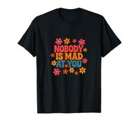 Design Morbido con Scritta Nobody Is Mad At You Maglietta