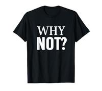 Design motivante WHY NOT Statement - Minimal & Cool Maglietta