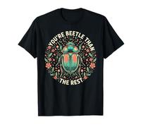 Design Motivazionale You're Beetle Than The Rest Maglietta