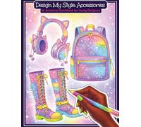 Design My Style: Accessories: An Accessory Sketchbook for Young Designers