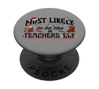 Design natalizio divertente con scritta in inglese "Most Probabely To Be the Teacher's Elf" PopSockets PopGrip Adesivo