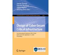 Design of Cyber-Secure Critical Infrastructure: First International Conference, DCS-CI 2026, Buford, GA, USA, September 2-3, 2026, Proceedings