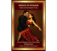 DESIGN OF HUMANS - WHY IT IS WHAT IT IS: USMLE, PLAB, AMC, MRCGP, FRACGP, CCFP, and Medical Residents - Guide to Homeostasis, Healing, and the Dance of Opposites