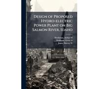 Design of Proposed Hydro-electric Power Plant on Big Salmon River, Idaho