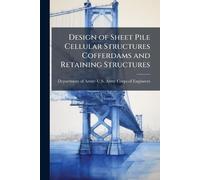 Design of Sheet Pile Cellular Structures Cofferdams and Retaining Structures