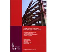 Design of Steel Structures for Building in Seismic Areas: Eurocode 8: Design of Steel Structures in Seismic Areas; General Rules and Rules for ... Rules, Seismic Action and Rules for Buildings