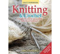 Design Originals Knitting & Crochet: A Beginner's Step-by-Step Guide to Methods And Techniques