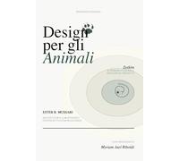 DESIGN PER GLI ANIMALI: Zoikòn: il pensiero etologico applicato al progetto