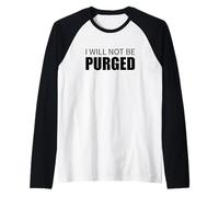 Design per i Diritti degli elettori con Scritta I Will Not Be Purged Maglia con Maniche Raglan