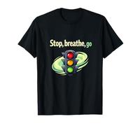 Design per la Salute mentale con semaforo Stop Breathe Go Maglietta