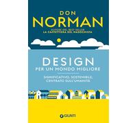 Libri Don Norman - Design Per Un Mondo Migliore. Significativo, Sostenibile, Cen