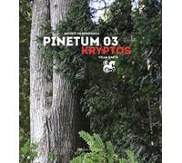 Design Pinetum 03. Kryptos. Scultura eros, eros natura. Ediz. illustrata