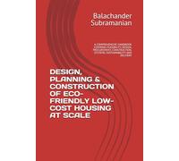 DESIGN, PLANNING & CONSTRUCTION OF ECO-FRIENDLY LOW-COST HOUSING AT SCALE: A COMPREHENSIVE HANDBOOK COVERING FEASIBILITY, DESIGN, PROCUREMENT, CONSTRUCTION, SYSTEMS, SUSTAINABILITY, AND DELIVERY