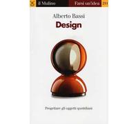 Design. Progettare gli oggetti quotidiani