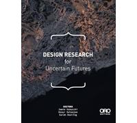 Design Research for Uncertain Futures
