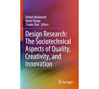 Design Research: The Sociotechnical Aspects of Quality, Creativity, and Innovation
