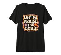 Design retrò con Scritta off To Praise The Lord Maglietta Premium