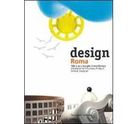 Design Roma. 100 e più luoghi d'eccellenza