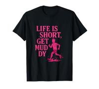 Design rosa acceso Life Is Short Get Muddy Trail Runner Maglietta