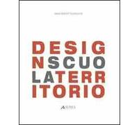 Design scuola territorio. Ediz. illustrata
