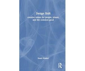 Design Shift: Creative Values for People, Planet, and the Common Good