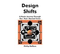 Design Shifts: A Poetic Journey Through Our Post-Normal Times
