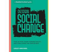 Lesley-Ann Noel Stanford d.school Design Social Change (Tascabile)