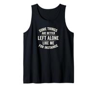Design "Some Things Are Better Left Alone Like Me" Canotta