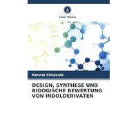 DESIGN, SYNTHESE UND BIOOGISCHE BEWERTUNG VON INDOLDERIVATEN