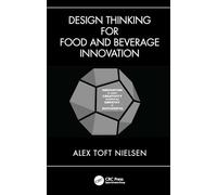Design Thinking for Food and Beverage Innovation