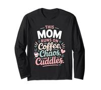 Design "This Mom Runs on Coffee Chaos and Cuddles" Maglia a Manica