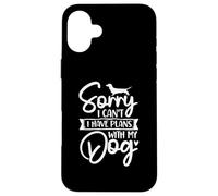 Design tipografico con scritta "Sorry I Can't I Have Plans With My Dog" Custodia per iPhone 16 Plus
