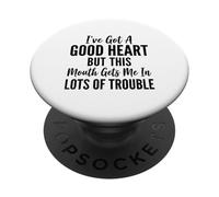 Design umoristico con scritta "Good Heart But This Mouth Gets To Me In Trouble Humor" PopSockets PopGrip Adesivo