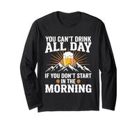 Design umoristico con Scritta You Can't Drink all Day Be Maglia a Manica