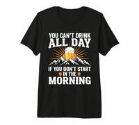 Design umoristico con Scritta You Can't Drink all Day Be Maglietta Premium