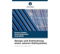 Design und Entwicklung eines solaren Kühlsystems: Prototypen und Experimente