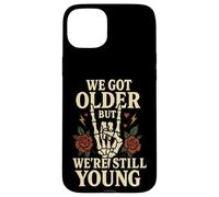 Design vintage con rose con scritta "We Got Older But We're Still Young" Custodia per iPhone 15 Plus
